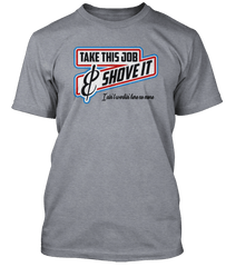 JOHNNY PAYCHECK inspired TAKE THIS JOB AND SHOVE IT T-Shirt
